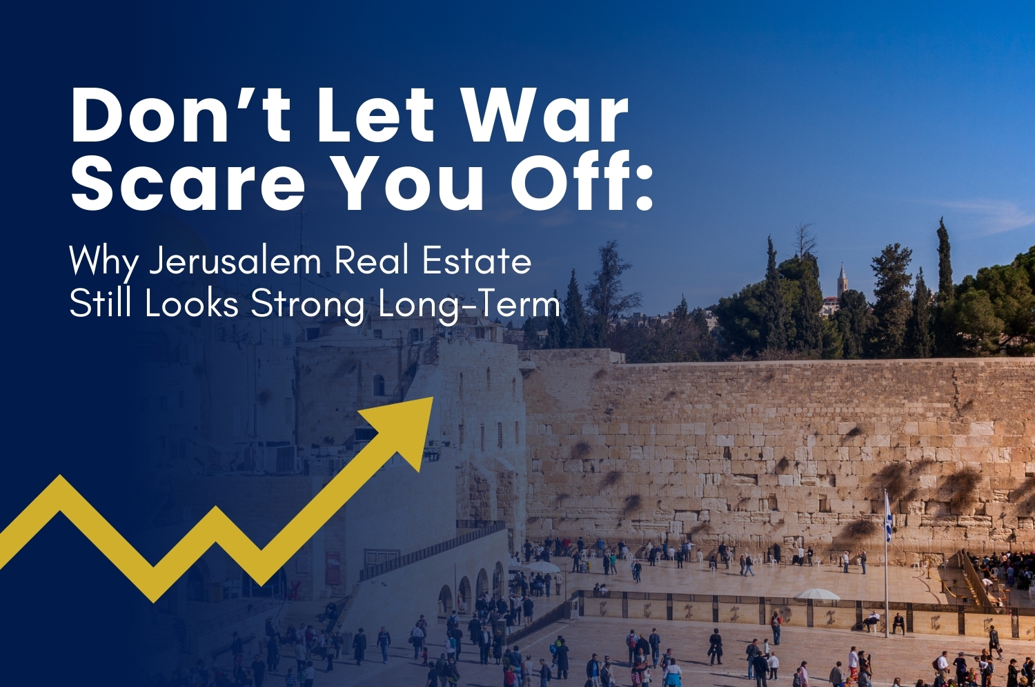 Why Jerusalem Real Estate Still Looks Strong Long-Term