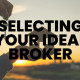 Selecting Your Ideal Broker