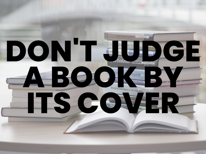 Don’t Judge a Book By Its Cover